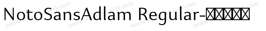 NotoSansAdlam Regular字体转换